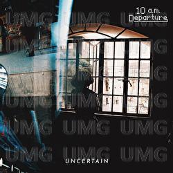 Uncertain - 10 a.m. Departure