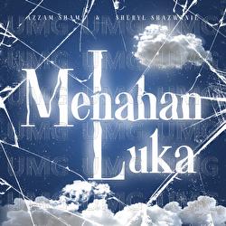 Menahan Luka - Azzam Sham, Sheryl Shazwanie