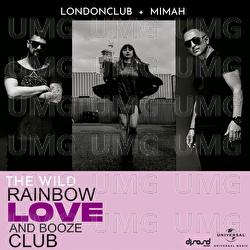 The Wild Rainbow Love And Booze Club - London Club, Mimah