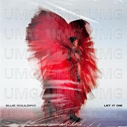 Let It Die - Ellie Goulding