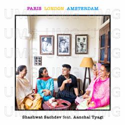 Paris London Amsterdam - Shashwat Sachdev, Aanchal Tyagi