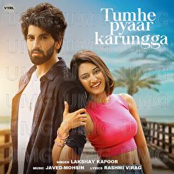 Tumhe Pyaar Karungga - Laqshay Kapoor, Javed-Mohsin