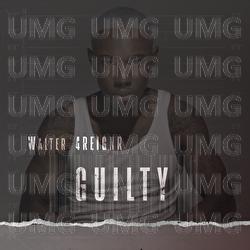 Guilty - Walter 4reignr