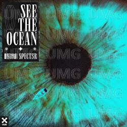 See The Ocean - SPECT3R