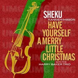 Have Yourself A Merry Little Christmas (Arr. Baker) - Sheku Kanneh-Mason, Harry Baker, Oren McLoughlin