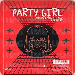 Party Girl - Afrojack presents NLW, Dr Phunk