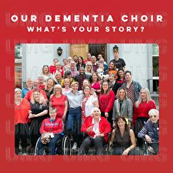 What's Your Story? - Our Dementia Choir
