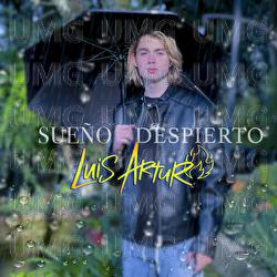 Sue&ntilde;o Despierto - Luis Arturo
