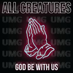 [God be with us] - All Creatures