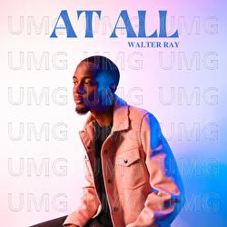 At All - Walter Ray