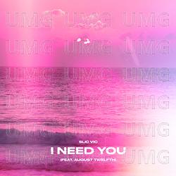 I Need You - Slic Vic, August Twelfth