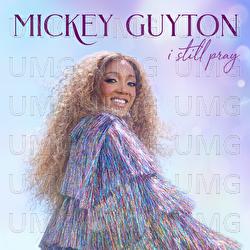 I Still Pray - Mickey Guyton