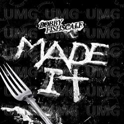 MADE IT - Bobby Fishscale
