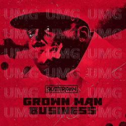 Grown Man Business - Skatterman