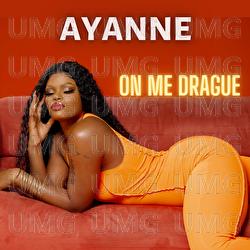 On me drague - Ayanne
