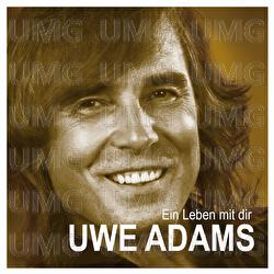 Ein Leben mit dir - Uwe Adams
