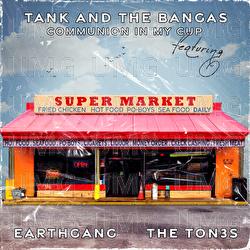 Communion in My Cup - Tank And The Bangas, EARTHGANG, The Ton3s