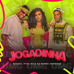 Jogadinha - Bianca, PTKA MC, DJ Pedro Henrique