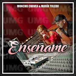 Enseñame - Moncho Chavea, María Toledo