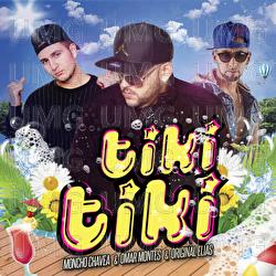 Tiki Tiki - Moncho Chavea, Original Elias, Omar Montes