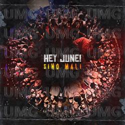 SINO MALI - HEY JUNE!