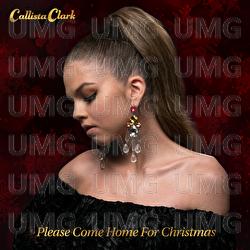 Please Come Home For Christmas - Callista Clark