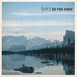 So Far Away - Fjeld