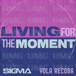 Living For The Moment - Sigma, Yola Recoba