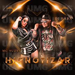 Hipnotizar - MC Suzy, DJ B&aacute;ba, DJ Evolu&ccedil;&atilde;o