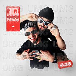 Tancze - Beg Lepes, Eskie, Wagwan