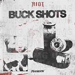 Buck Shots - RIOT