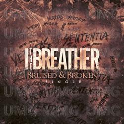 Bruised & Broken - I The Breather