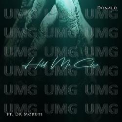 Hold Me Close - Donald, Dr Moruti