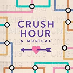 Crush Hour - Original Cast of Crush Hour, Keziah Joseph, Alicia Corrales-Connor