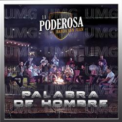 Palabra De Hombre - La Poderosa Banda San Juan
