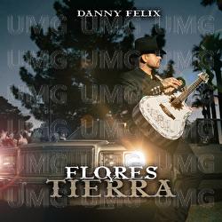 Flores Y Tierra - Danny Felix