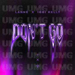 Don't Go - LANN&Eacute;, Iggi Kelly