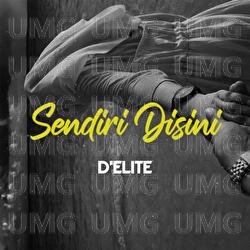 Sendiri Disini - D'ELITE