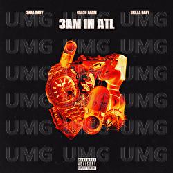 3AM IN ATL - Sada Baby, Crash Rarri, Skilla Baby