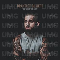 So Help Me God - Brantley Gilbert