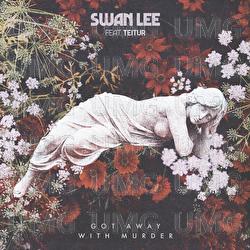 Got Away With Murder - Swan Lee, Teitur