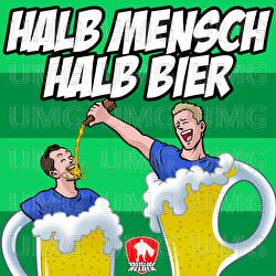 Halb Mensch - Halb Bier