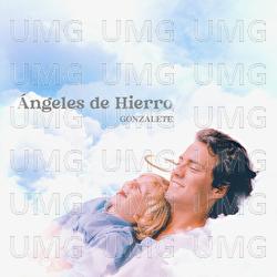&Aacute;ngeles De Hierro - Gonzalete