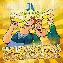Halbbesoffen ist Geldverschwendung - Jon Aaron