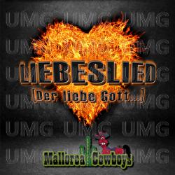 Liebeslied (Der Liebe Gott...) - Mallorca Cowboys