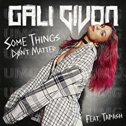 Some Things Don&rsquo;t Matter - Gali Givon, Tapash