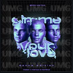Gimme Your Love - MEDUN, Marcus & Martinus