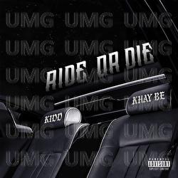 Ride Or Die - Khay Be, Kidd