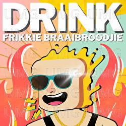 Drink - Frikkie Braaibroodjie