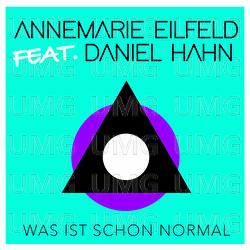 Was ist schon normal - Annemarie Eilfeld, Daniel Hahn